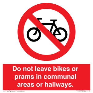 Do not leave bikes or prams in communal areas or hallways. 